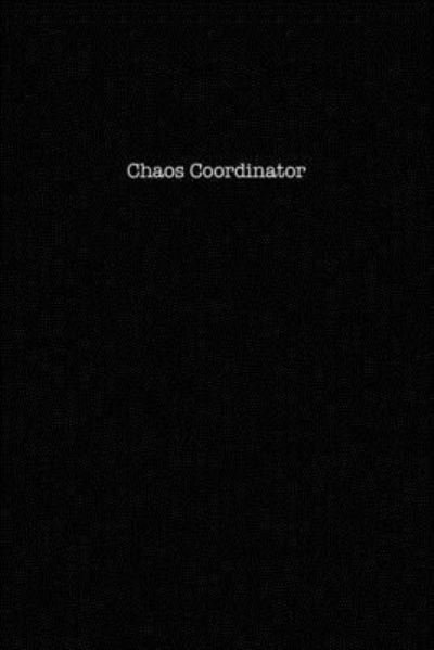 Cover for Kewl Notebooks · Chaos Coordinator (Paperback Book) (2019)