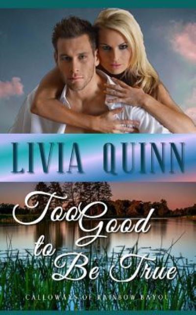 Cover for Livia Quinn · Too Good to Be True (Paperback Book) (2018)