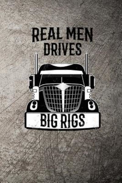 Cover for John Mack · Real Men Drives Big Rigs (Paperback Bog) (2018)