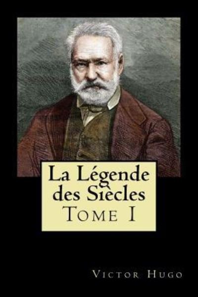 Cover for Victor Hugo · La Legende des Siecles (Paperback Book) (2018)