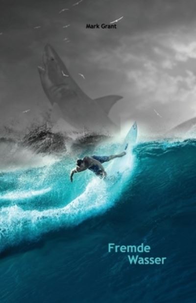 Cover for Mark Grant · Fremde Wasser (Paperback Bog) (2018)
