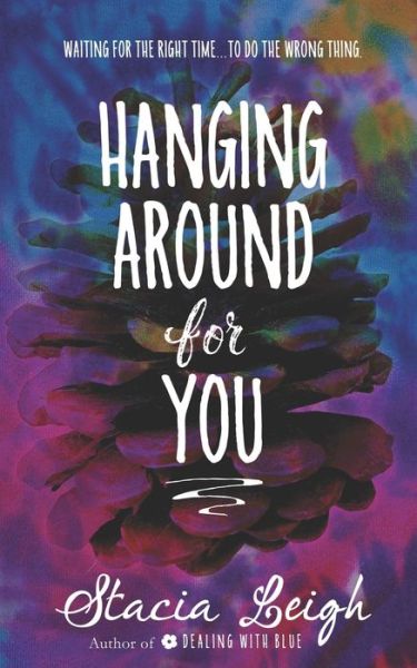 Cover for Stacia Leigh · Hanging Around for You (Paperback Book) (2020)