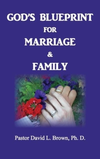 Cover for David L Brown · Blueprint for Marriage &amp; Family (Marriage) (Hardcover Book) (2018)