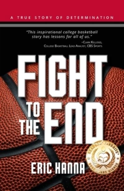 Fight to the End - Eric Hanna - Books - Warren Publishing, Inc - 9781733795524 - April 9, 2019