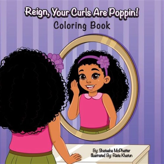 Cover for Shatasha McPhatter · Reign, Your Curls Are Poppin! (Pocketbok) (2020)