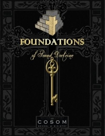 Cover for Calvary Outpost School of Ministry · Foundations of Sound Doctrine (Pocketbok) (2021)
