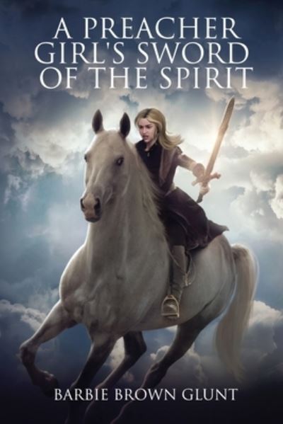 Cover for Barbie Brown Glunt · A Preacher Girl's Sword Of The Spirit (Paperback Book) (2021)