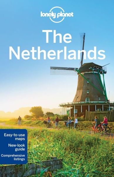 Lonely Planet The Netherlands - Travel Guide - Lonely Planet - Kirjat - Lonely Planet Publications Ltd - 9781743215524 - keskiviikko 4. toukokuuta 2016