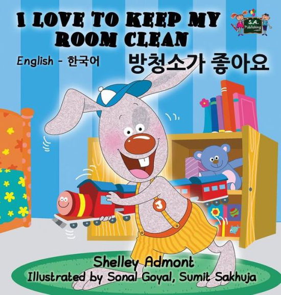 I Love to Keep My Room Clean: English Korean Bilingual Edition - English Korean Bilingual Collection - Shelley Admont - Books - S.a Publishing - 9781772686524 - May 26, 2016