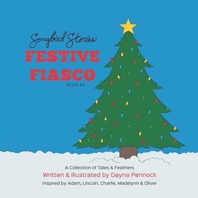 Cover for Dayna Pennock · Festive Fiasco: Songbird Stories: A Collection of Tales &amp; Feathers (Paperback Book) (2021)