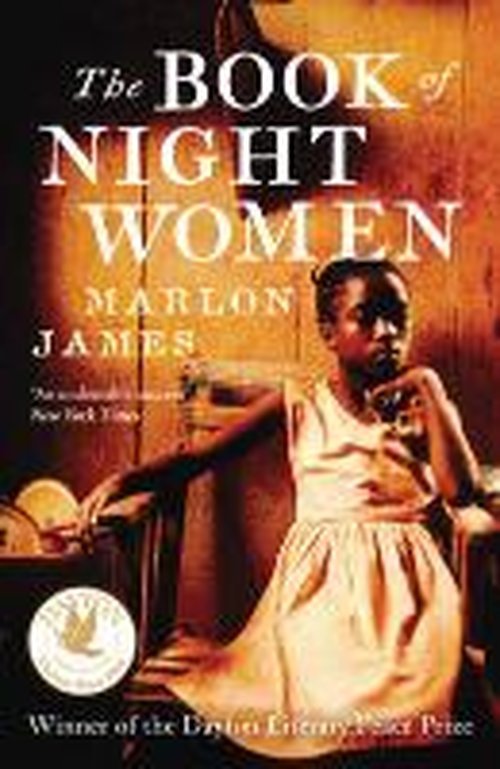 The Book of Night Women: From the Man Booker prize-winning author of A Brief History of Seven Killings - Marlon James - Boeken - Oneworld Publications - 9781780746524 - 2 oktober 2014