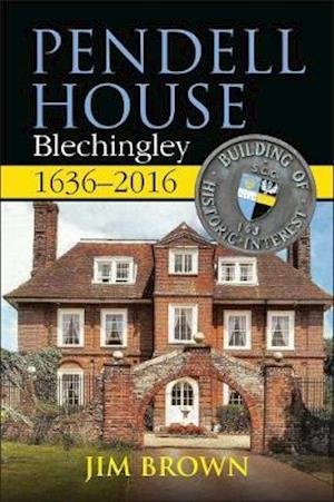 Cover for Jim Brown · Pendell House, Blechingley, 1636-2016 (Paperback Book) (2017)