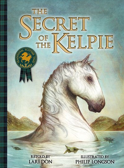Cover for Lari Don · The Secret of the Kelpie - Picture Kelpies: Traditional Scottish Tales (Pocketbok) (2016)