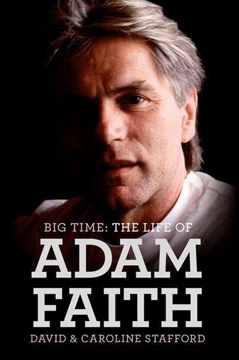 Cover for David Stafford · The Life of Adam Faith: Big Time (Hardcover Book) (2015)