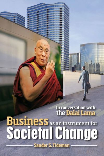 Cover for Sander Tideman · Business as an Instrument for Societal Change: In Conversation with the Dalai Lama (Paperback Book) (2016)