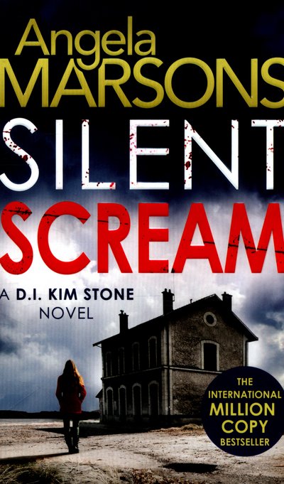 Cover for Angela Marsons · Silent Scream: An edge of your seat serial killer thriller - Detective Kim Stone Crime Thriller series (Paperback Book) (2016)