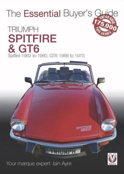 Cover for Iain Ayre · Triumph Spitfire and GT6: The Essential Buyer's Guide - The Essential Buyer's Guide (Paperback Book) (2019)