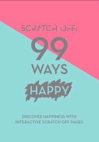 Cover for Quadrille · Scratch off 99 Ways Happy (Bok) (2017)