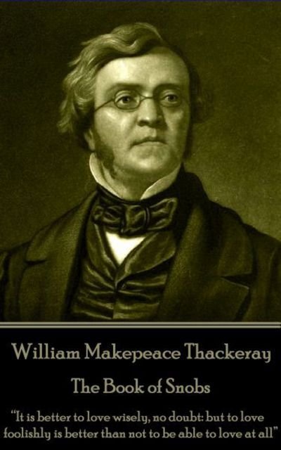 William Makepeace Thackeray - The Book of Snobs - William Makepeace Thackeray - Kirjat - Miniature Masterpieces - 9781787370524 - perjantai 17. helmikuuta 2017
