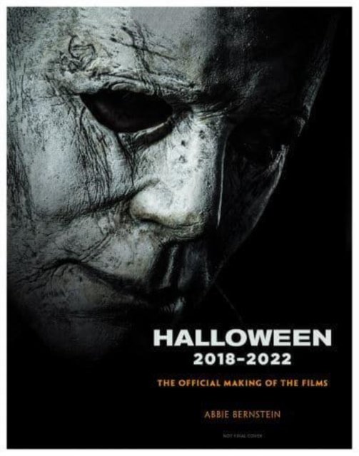 Cover for Abbie Bernstein · Halloween: The Official Making of Halloween, Halloween Kills and Halloween Ends (Hardcover Book) (2023)