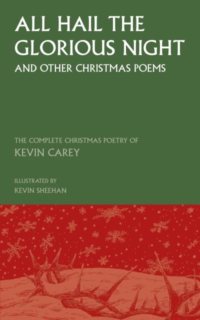 Cover for Kevin Carey · All Hail the Glorious Night (and other Christmas poems) (Hardcover bog) (2019)