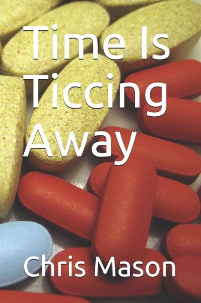 Cover for Chris Mason · Time Is Ticcing Away (Paperback Book) (2019)