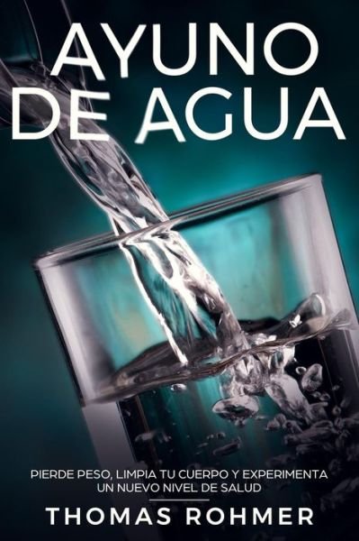 Cover for Thomas Rohmer · Ayuno de Agua (Paperback Bog) (2019)