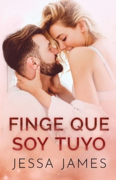 Cover for Jessa James · Finge que soy tuyo: Letra grande (Paperback Book) [Large type / large print edition] (2020)