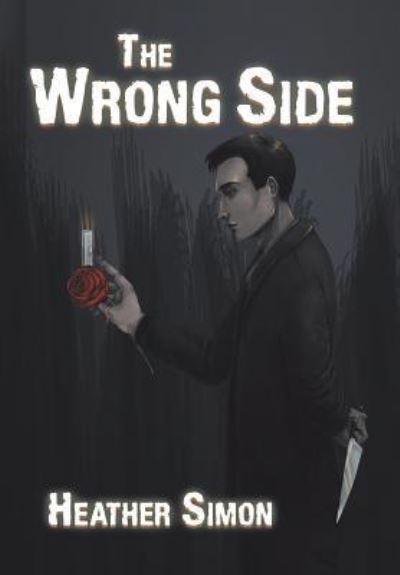 The Wrong Side - Heather Simon - Livros - Xlibris Us - 9781796040524 - 21 de junho de 2019