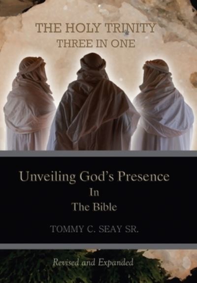 Cover for Sr Tommy C Seay · The Holy Trinity Three in One (Hardcover Book) (2019)