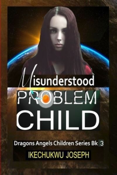 Cover for Ikechukwu Joseph · Misunderstood Problem Child (Paperback Bog) (2019)