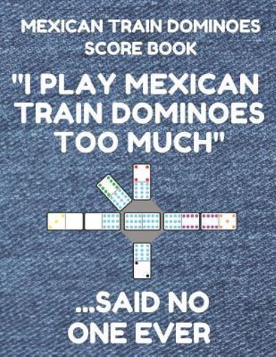 Cover for Mexican Train Essentials · Mexican Train Dominoes Score Book (Paperback Book) (2019)