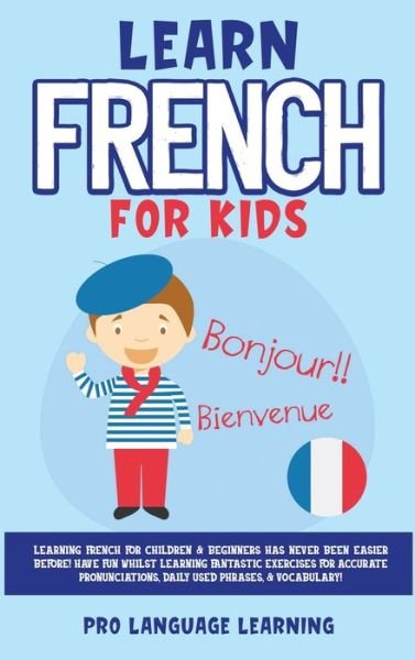 Cover for Pro Language Learning · Learn French for Kids (Hardcover Book) (2021)