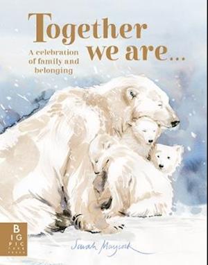 Cover for Christina Sutton · Together We Are...: A Celebration of Family and Belonging - Sarah Maycock (Hardcover Book) (2025)