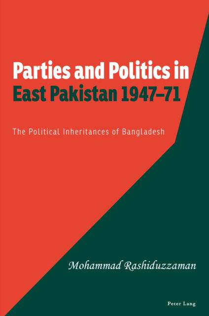 Cover for Mohammad Rashiduzzaman · Parties and Politics in East Pakistan 1947–71 : The Political Inheritances of Bangladesh (Paperback Book) [New ed edition] (2024)