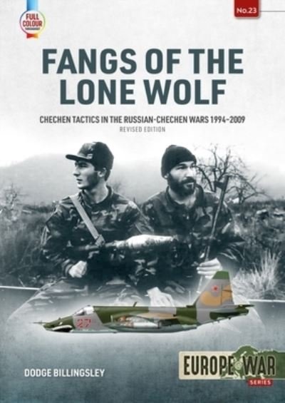Cover for Dodge Billingsley · Fangs of the Lone Wolf: Chechen Tactics in the Russian-Chechen Wars, 1994-2009 - Europe@War (Paperback Bog) [Revised edition] (2022)