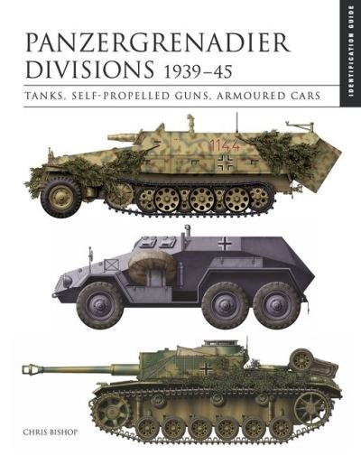 Cover for Chris Bishop · Panzergrenadier Divisions 1939–45: The Essential Vehicle Identification Guide - Identification Guide (Gebundenes Buch) (2024)