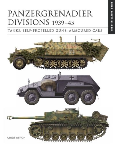 Cover for Chris Bishop · Panzergrenadier Divisions 1939–45: The Essential Vehicle Identification Guide - Essential ID Guides (Gebundenes Buch) (2024)