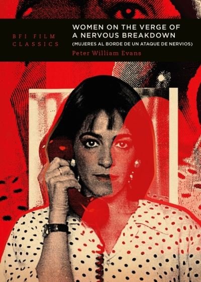 Evans, Peter William (Queen Mary University of London, UK) · Women on the Verge of a Nervous Breakdown - BFI Film Classics (Pocketbok) (2021)
