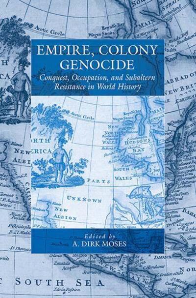 Cover for Empire, Colony, Genocide: Conquest, Occupation, and Subaltern Resistance in World History - War and Genocide (Hardcover Book) (2008)