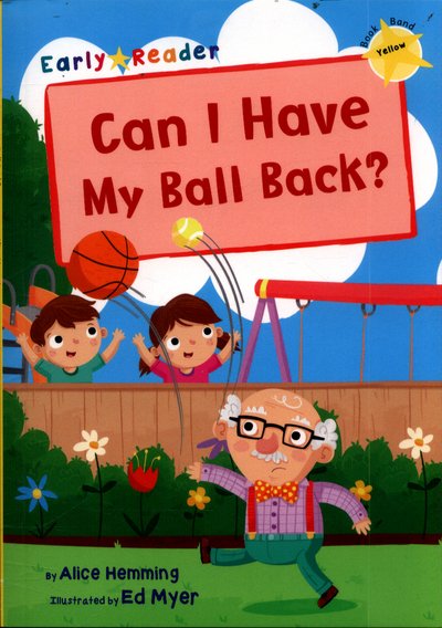 Cover for Alice Hemming · Can I Have my Ball Back?: (Yellow Early Reader) - Maverick Early Readers (Paperback Bog) (2017)