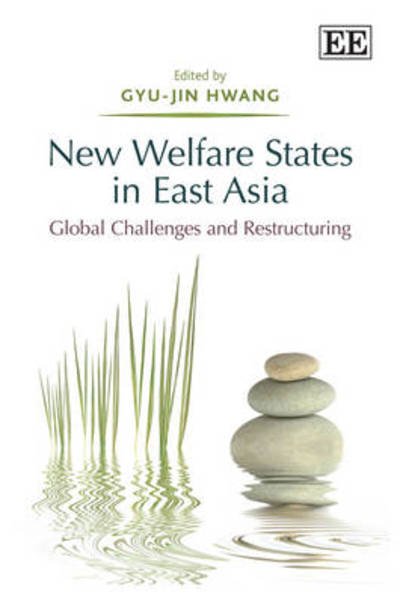 Cover for Gyu-jin Hwang · New Welfare States in East Asia: Global Challenges and Restructuring (Hardcover bog) (2011)