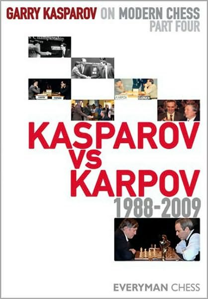 Cover for Garry Kasparov · Garry Kasparov on Modern Chess, Part 4: Kasparov v Karpov 1988-2009 - Garry Kasparov on Modern Chess (Inbunden Bok) (2010)