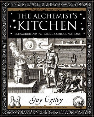 Cover for Guy Ogilvy · Alchemist's Kitchen: Extraordinary Potions and Curious Notions - Wooden Books U.K. Gift Book (Paperback Book) (2006)