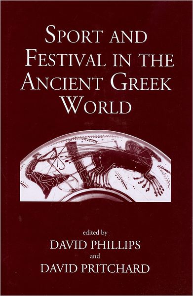 Cover for David Phillips · Sport and Festival in the Ancient Greek World (Paperback Book) (2011)