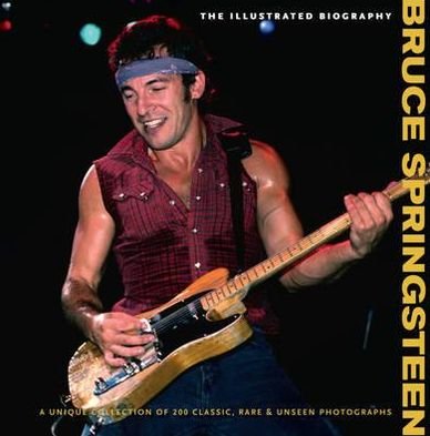 Cover for Bruce Springsteen · Illustrated Biography (Bok) [Collectors edition] (2014)