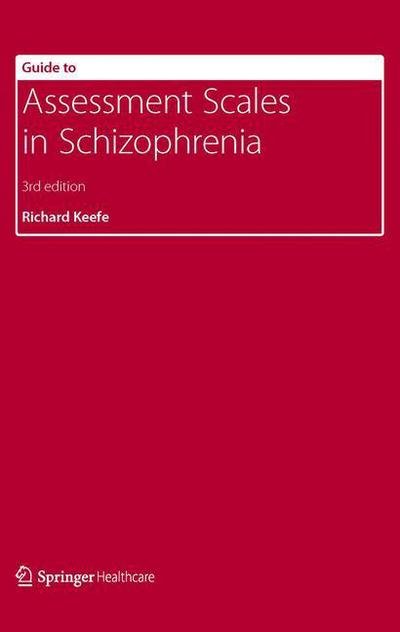Cover for Richard Keefe · Guide to Assessment Scales in Schizophrenia (Taschenbuch) [3rd ed. 2012 edition] (2013)
