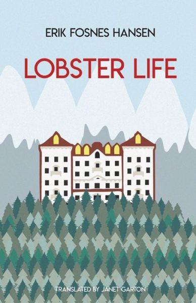 Lobster Life - Erik Fosnes Hansen - Bøger - Norvik Press - 9781909408524 - 15. august 2019