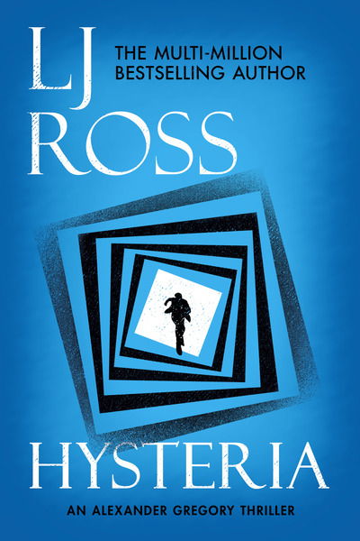 Cover for LJ Ross · Hysteria: An Alexander Gregory Thriller - The Alexander Gregory Thrillers (Paperback Book) (2019)