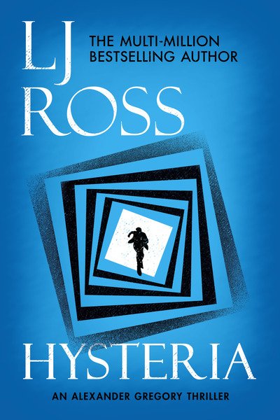 Cover for LJ Ross · Hysteria: An Alexander Gregory Thriller - The Alexander Gregory Thrillers (Paperback Book) (2019)